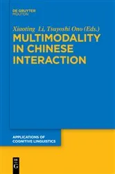 Book cover of Multimodality in Chinese Interaction by Xiaoting Li