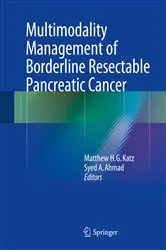 Book cover of Multimodality Management of Borderline Resectable Pancreatic Cancer by Matthew H.G. Katz