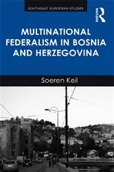 Book cover of Multinational Federalism in Bosnia and Herzegovina by Soeren Keil