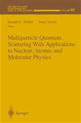 Book cover of Multiparticle Quantum Scattering with Applications to Nuclear, Atomic and Molecular Physics by Donald G. Truhlar