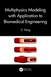 Book cover of Multiphysics Modeling with Application to Biomedical Engineering by Z. Yang
