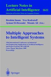 Book cover of Multiple Approaches to Intelligent Systems by Ibrahim F. Imam
