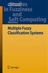 Book cover of Multiple Fuzzy Classification Systems by Rafał Scherer