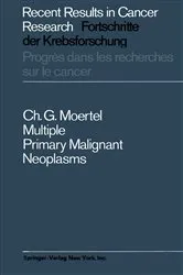 Book cover of Multiple Primary Malignant Neoplasms by Charles G. Moertel