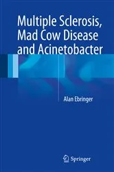 Book cover of Multiple Sclerosis, Mad Cow Disease and Acinetobacter by Alan Ebringer