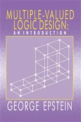 Book cover of Multiple-Valued Logic Design by G Epstein