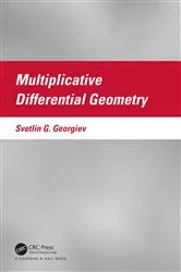 Book cover of Multiplicative Differential Geometry by Svetlin G. Georgiev