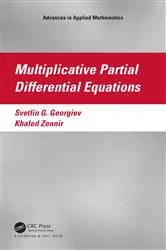 Book cover of Multiplicative Partial Differential Equations by Svetlin G. Georgiev