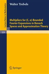 Book cover of Multipliers for (C,alpha)-Bounded Fourier Expansions in Banach Spaces and Approximation Theory by W. Trebels
