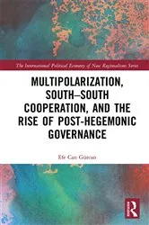 Book cover of Multipolarization, South-South Cooperation and the Rise of Post-Hegemonic Governance by Efe Can Gürcan