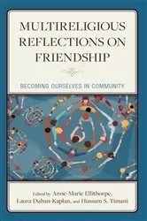 Book cover of Multireligious Reflections on Friendship by Anne-Marie Ellithorpe