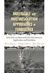 Book cover of Multiscale And Multiresolution Approaches In Turbulence - Les, Des And Hybrid Rans/les Methods: Applications And Guidelines (2nd Edition) by Pierre Sagaut