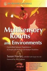 Book cover of Multisensory Rooms and Environments by Susan Fowler