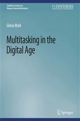 Book cover of Multitasking in the Digital Age by Gloria Mark