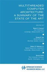 Book cover of Multithreaded Computer Architecture: A Summary of the State of the ART by Robert A. Iannucci
