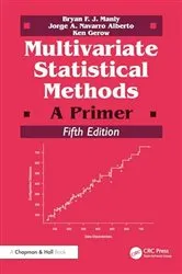 Book cover of Multivariate Statistical Methods (5th ed.) by Bryan F. J. Manly