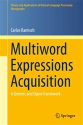 Book cover of Multiword Expressions Acquisition by Carlos Ramisch