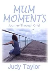 Book cover of MUM MOMENTS by Judy Taylor