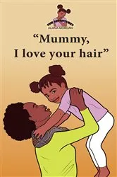 Book cover of Mummy I Love Your Hair by Rebecca Morgan