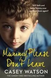 Book cover of Mummy, Please Don’t Leave by Unknown