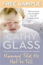 Book cover of Mummy Told Me Not to Tell: Free Sampler by Cathy Glass