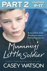 Book cover of Mummy’s Little Soldier: Part 2 of 3 by Casey Watson