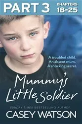 Book cover of Mummy’s Little Soldier: Part 3 of 3 by Unknown