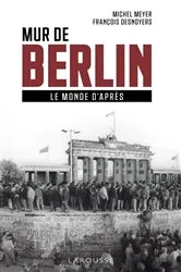 Book cover of Mur de Berlin, le monde d'après by Michel Meyer