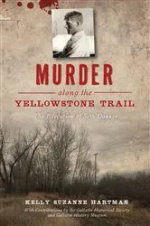 Book cover of Murder along the Yellowstone Trail by Kelly Suzanne Hartman