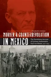 Book cover of Murder and Counterrevolution in Mexico by Friedrich E. Schuler