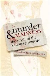 Book cover of Murder and Madness by Matthew G. Schoenbachler