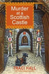 Book cover of Murder at a Scottish Castle by Traci Hall