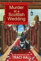Book cover of Murder at a Scottish Wedding by Traci Hall