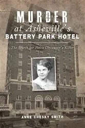 Book cover of Murder at Asheville's Battery Park Hotel by Anne Chesky Smith