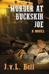 Book cover of Murder at Buckskin Joe by J.v.L. Bell