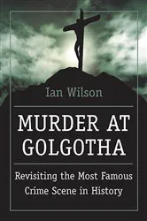 Book cover of Murder at Golgotha by Ian Wilson
