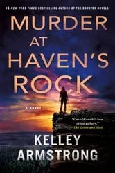 Book cover of Murder at Haven's Rock by Kelley Armstrong