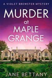 Book cover of Murder at Maple Grange by Jane Bettany