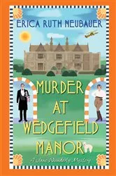 Book cover of Murder at Wedgefield Manor by Erica Ruth Neubauer