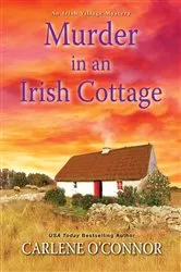Book cover of Murder in an Irish Cottage by Carlene O'Connor