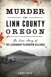 Book cover of Murder in Linn County, Oregon by Unknown
