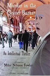 Book cover of Murder in the Grand Bazaar by Miles Nilsson Fowler