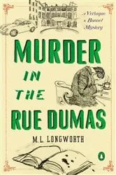 Book cover of Murder in the Rue Dumas by M. L. Longworth