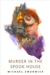 Book cover of Murder in the Spook House by Michael Swanwick