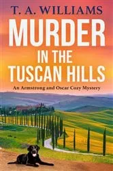 Book cover of Murder in the Tuscan Hills by T A Williams