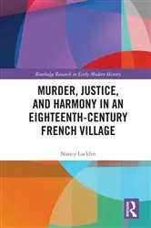 Book cover of Murder, Justice, and Harmony in an Eighteenth-Century French Village by Nancy Locklin