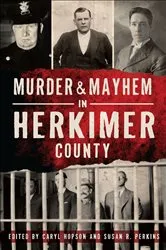 Book cover of Murder & Mayhem in Herkimer County by Caryl Hopson