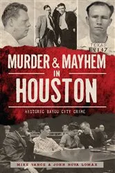 Book cover of Murder & Mayhem in Houston by Mike Vance