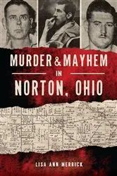 Book cover of Murder & Mayhem in Norton, Ohio by Lisa Ann Merrick