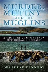 Book cover of Murder, Mutiny and the Muglins by Des Burke-Kennedy